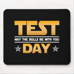 Day Testing - May The Skills Be With You School Te Mouse Pad