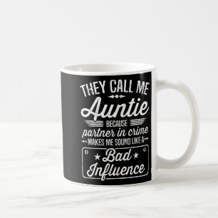 Day - They Call Me Auntie Because Partner In Crime Coffee Mug