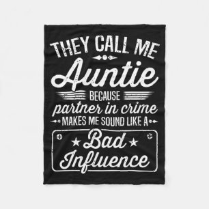Day - They Call Me Auntie Because Partner In Crime Fleece Blanket