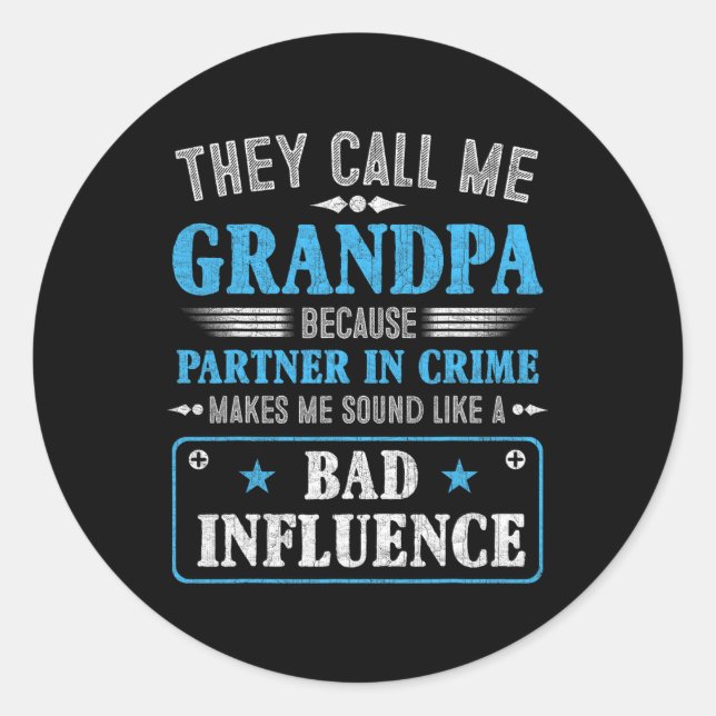 Day - They Call Me Grandpa Because Partner In Crim Classic Round Sticker (Front)