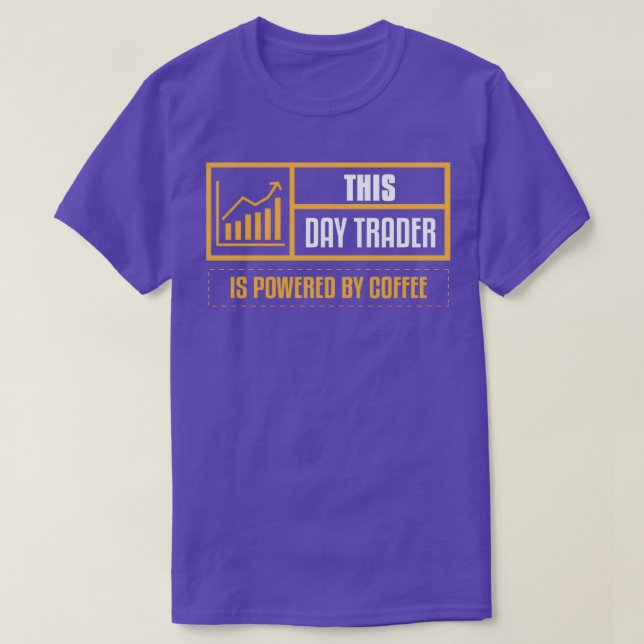 Day Trading Coffee Investment Stock Finance Invest T-Shirt (Design Front)