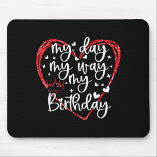 Day Way Birthday Birthday For Men Women Kids Mouse Pad