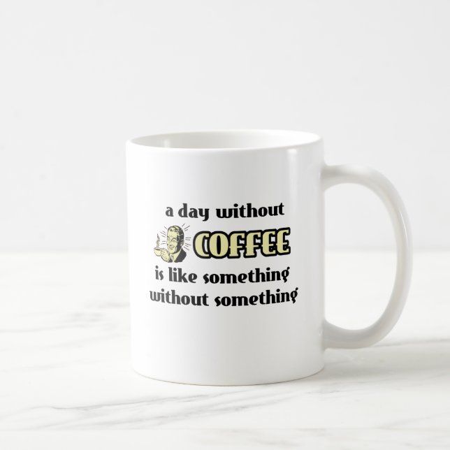 Day Without Coffee Funny Mug Humour (Right)