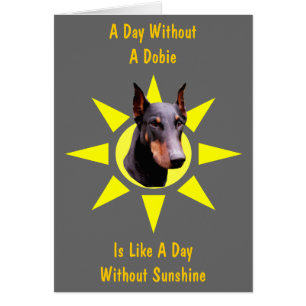 Day Without Dobie Cute Doberman Card