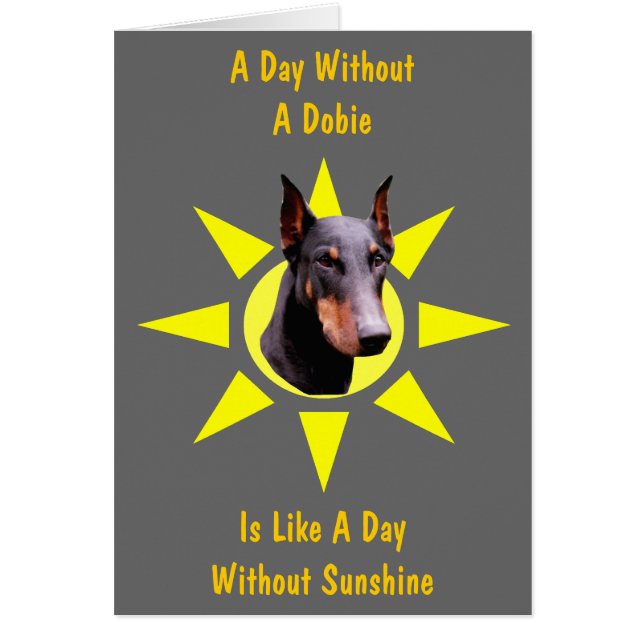Day Without Dobie Cute Doberman Card (Front)
