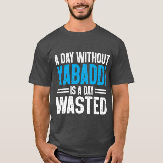 Day Without Kabaddi Physical Indian Sports retro T-Shirt