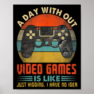 Day Without Video Games Funny Gamer Gaming Boys Ki Poster