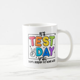 Day Y'all Rock The Test 1 2 3 Motivational  Coffee Mug