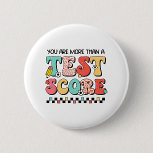 Day You Are More Than A Test Score Teacher Testing 6 Cm Round Badge