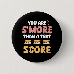 Day You Are Smore Than A Test Score Teacher Studen 6 Cm Round Badge