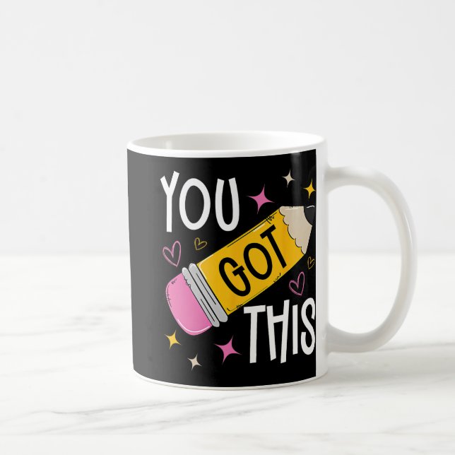Day You Got This Cute Pencil Teacher Funny Testing Coffee Mug (Right)