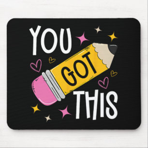 Day You Got This Cute Pencil Teacher Funny Testing Mouse Pad