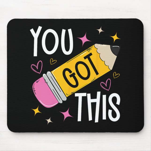 Day You Got This Cute Pencil Teacher Funny Testing Mouse Pad (Front)