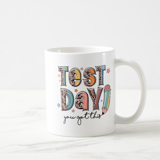 Day You Got This Staar Testing Motivational Teache Coffee Mug (Right)
