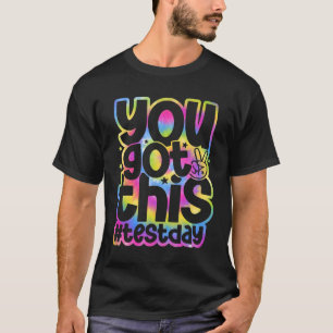 Day You Got This Staar Testing Motivational Teache T-Shirt