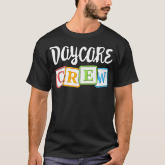 Daycare Crew Childcare Team Squad Provider After T-Shirt