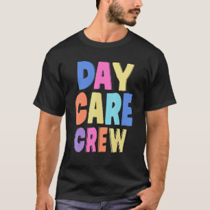 Daycare Crew School Childcare Provider Team Teache T-Shirt