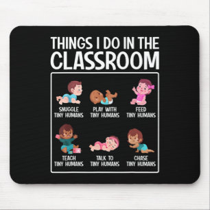 Daycare Preschool Infant Teacher Thing I Do In The Mouse Pad
