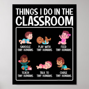Daycare Preschool Infant Teacher Thing I Do In The Poster