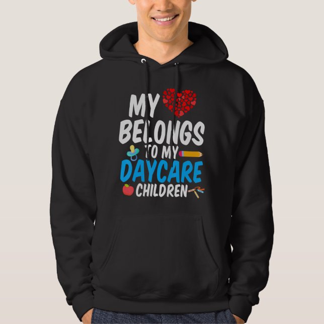 Daycare Provider Heart Belongs To Children Childca Hoodie (Front)