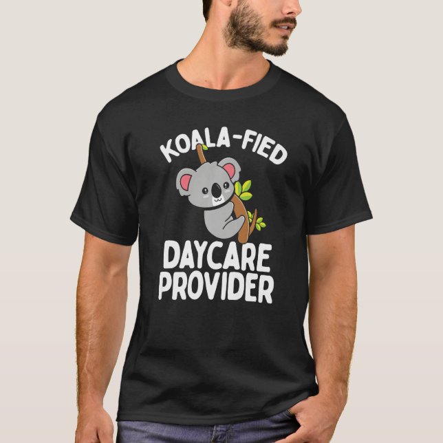 Daycare Provider Koala Koalafied Childcare Teacher T-Shirt (Front)
