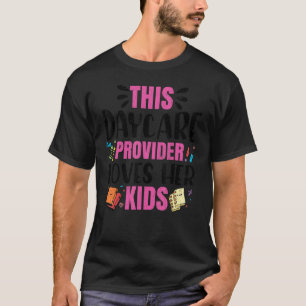 Daycare Provider Loves Kids Childcare Teacher Gr T-Shirt