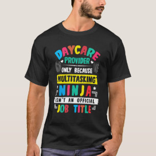 Daycare Provider Quotes Kindergarten Teacher Dayca T-Shirt
