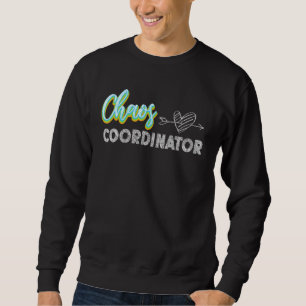 Daycare Provider Teachers Chaos Coordinator Teache Sweatshirt