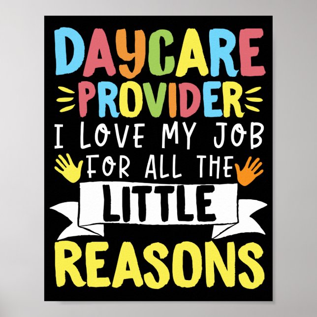 Daycare ProviderI Love My Job For All The Little Poster (Front)