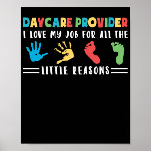 Daycare ProviderI Love My Job For All The Reasons Poster