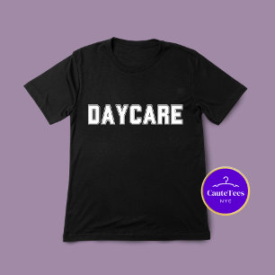 Daycare  T-Shirt