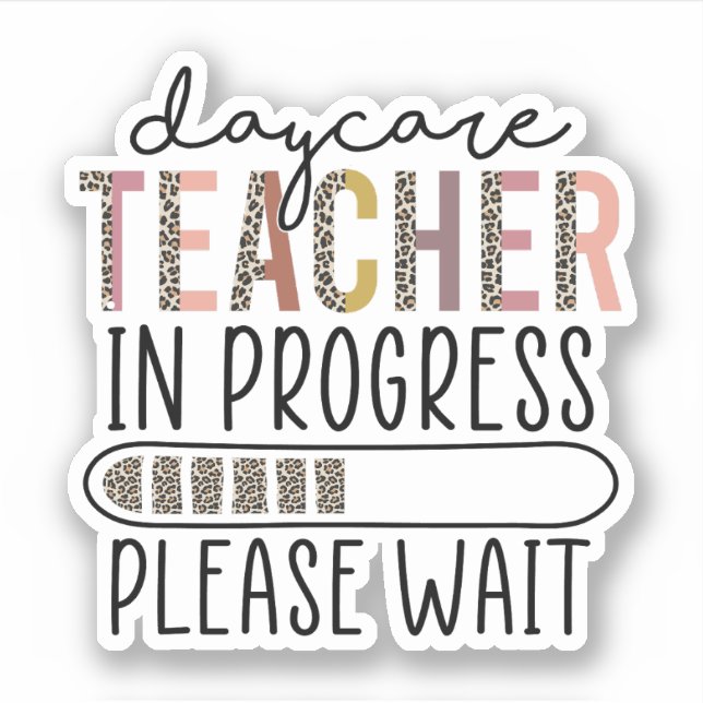 Daycare Teacher In Progress Future Daycare Teacher (Front)