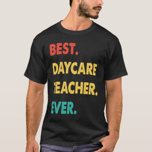 Daycare Teacher Retro Best Daycare Teacher Ever T-Shirt