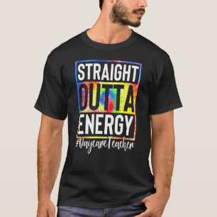 Daycare Teacher Straight Outta Energy Daycare Teac T-Shirt
