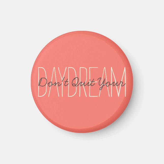 Daydream Quote Inspirational Motivational Modern Magnet (Front)