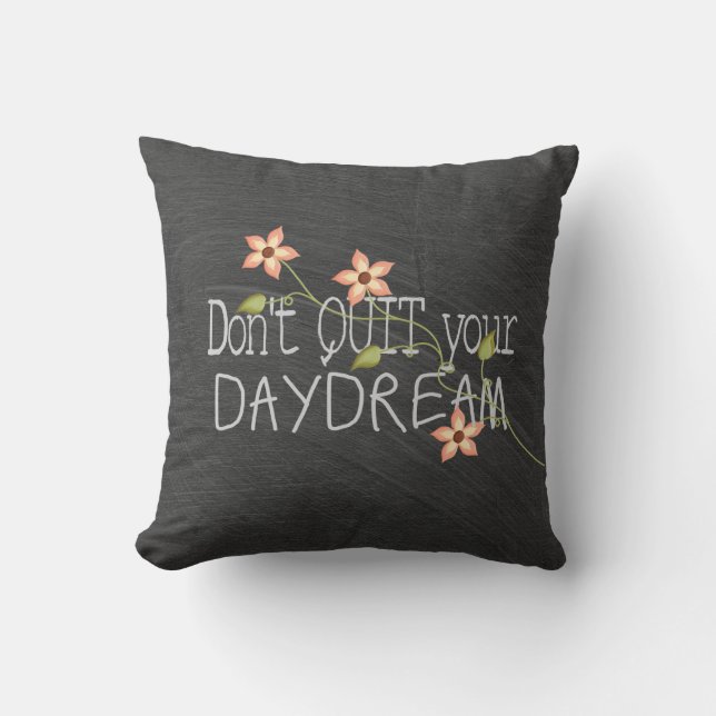 Daydream quote on chalkboard cushion (Front)