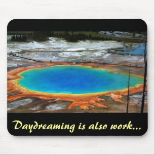 Daydreaming is also wor... mouse pad