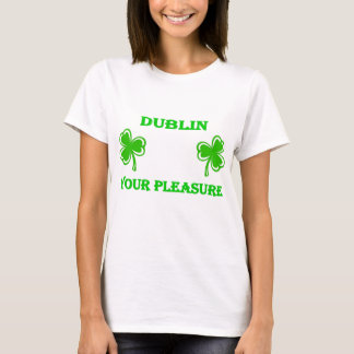 DayDrinker Dublin Your Pleasure T-Shirt