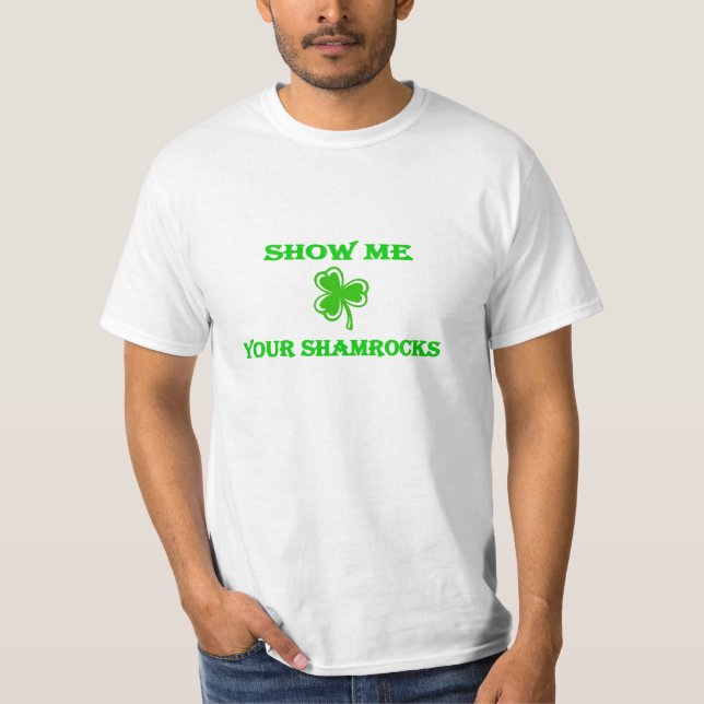 DayDrinker Show Me Your Shamrocks T-Shirt (Front)