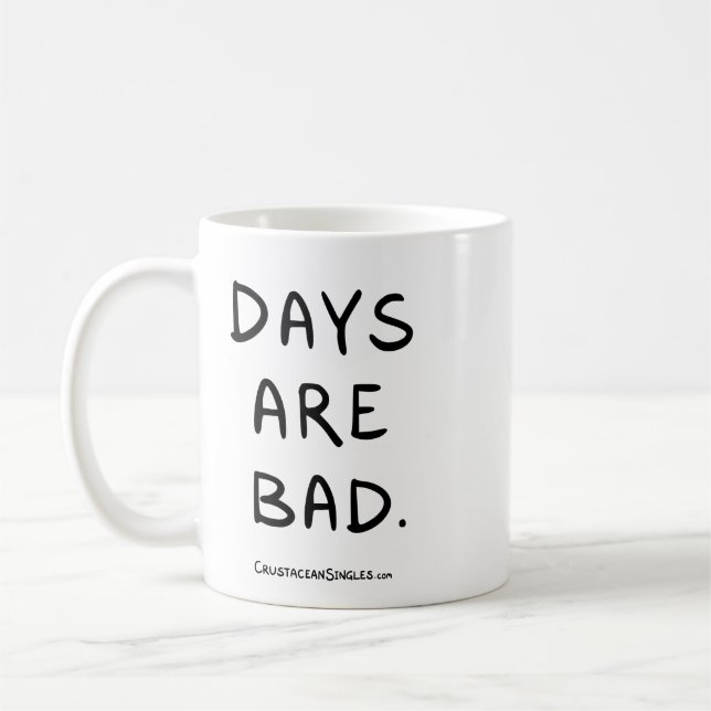 DAYS ARE BAD mug (Left)
