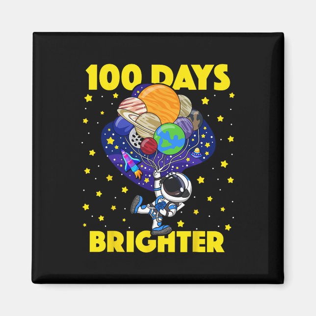 Days Brighter 100th Day Of School Astronaut Space  Magnet (Front)