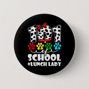 Days Lunch Lady Cute Dog Lover Student Or Teacher 6 Cm Round Badge