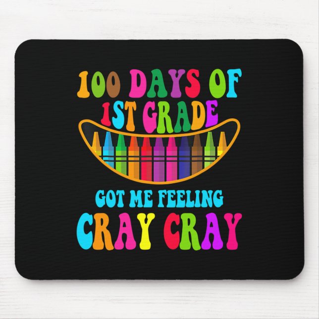 Days Of 1st Grade Got Me Feeling Cray Cray 1  Mouse Pad (Front)