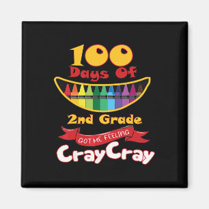 Days Of 2nd Grade Got Me Feeling Cray Cray Magnet