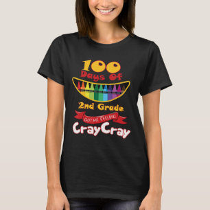 Days Of 2nd Grade Got Me Feeling Cray Cray T-Shirt