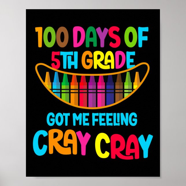 Days Of 5th Grade Got Me Feeling Cray Cray  Poster (Front)