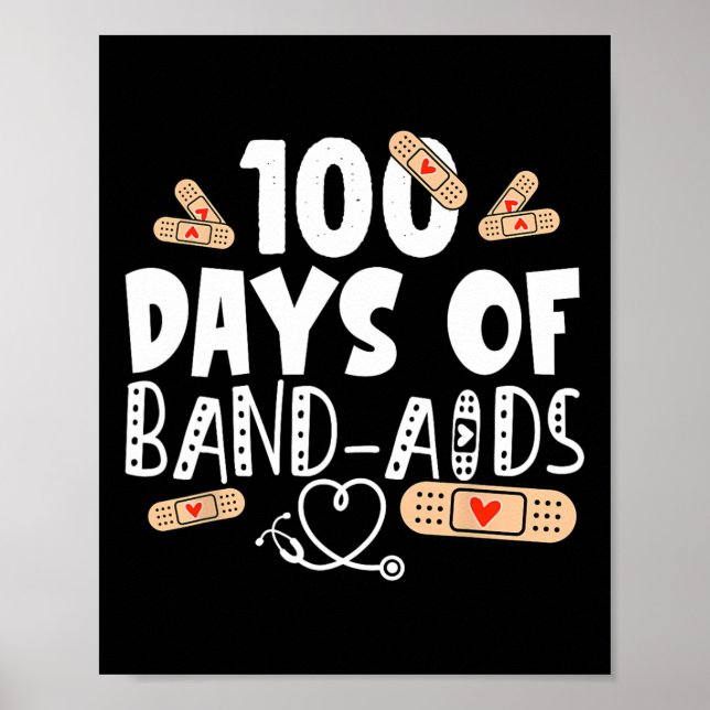 Days Of Band-aids - School Nurse 100 Days Of Schoo Poster (Front)