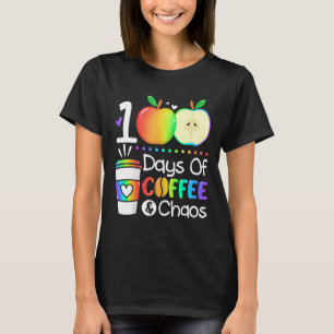 Days Of Coffee And Chaos 100th Day Of School For T T-Shirt