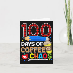 Days Of Coffee And Chaos 100th Day Of School Teach Card
