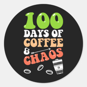 Days Of Coffee And Chaos 100th Day School Teacher Classic Round Sticker